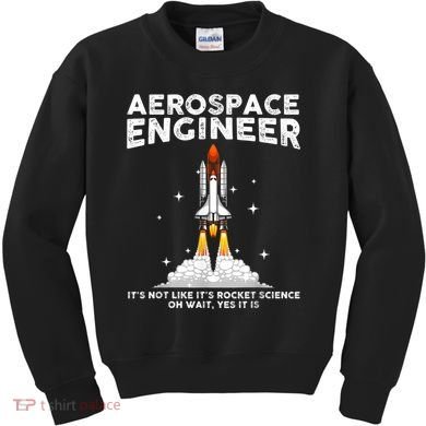 Cool Aerospace Engineer For Men Women Aerospace Engineering Kids Sweatshirt