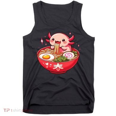 Cute Axolotl Eats Ramen Noodles Axolotls Ramen Tank Top