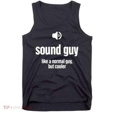 Cool Audio Engineer Funny Sound Guy Tank Top