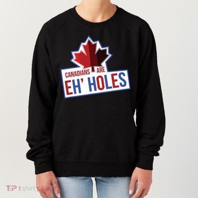 Canadians Are Eh Holes Funny Canada Women's Sweatshirt
