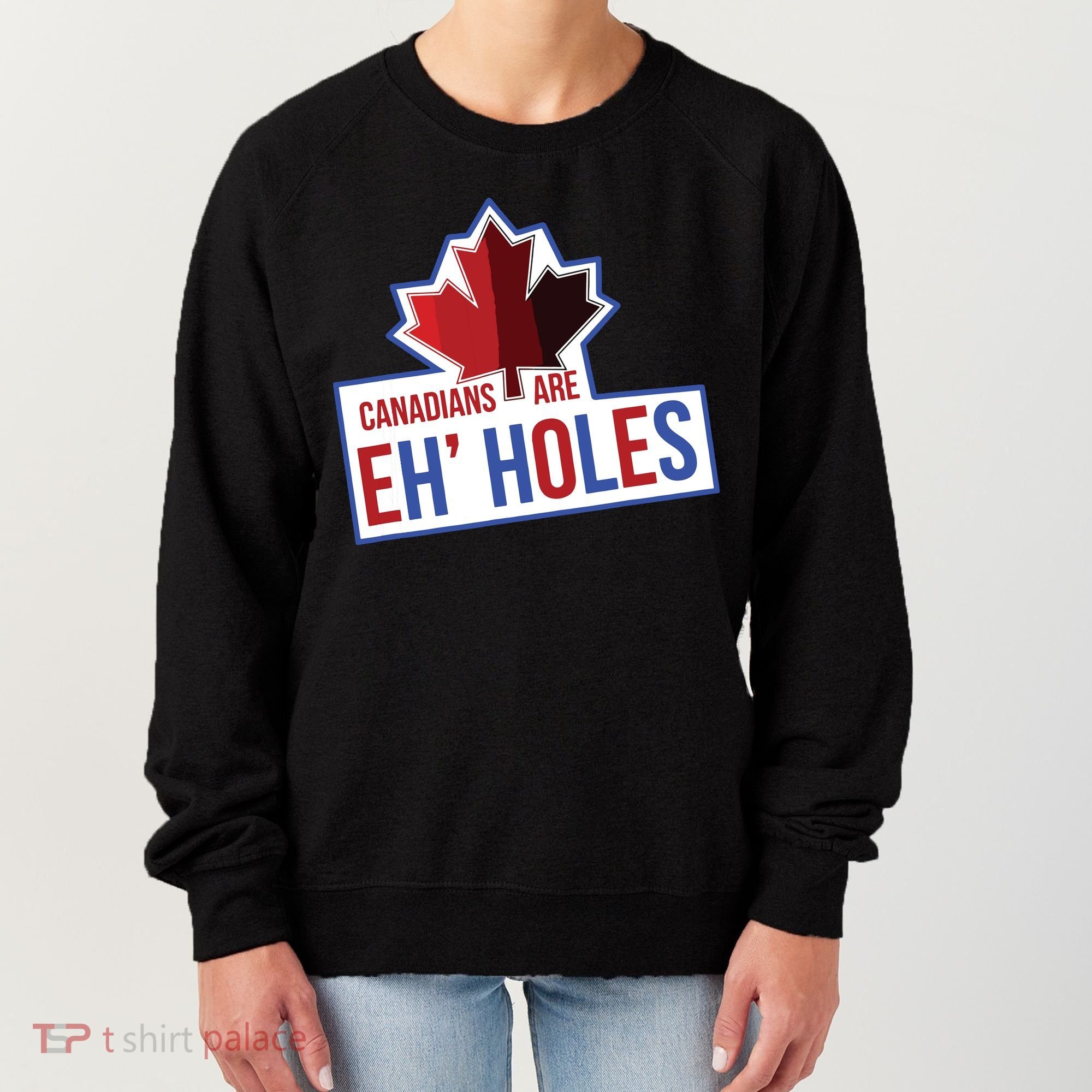 Canadians Are Eh Holes Funny Canada Women's Sweatshirt