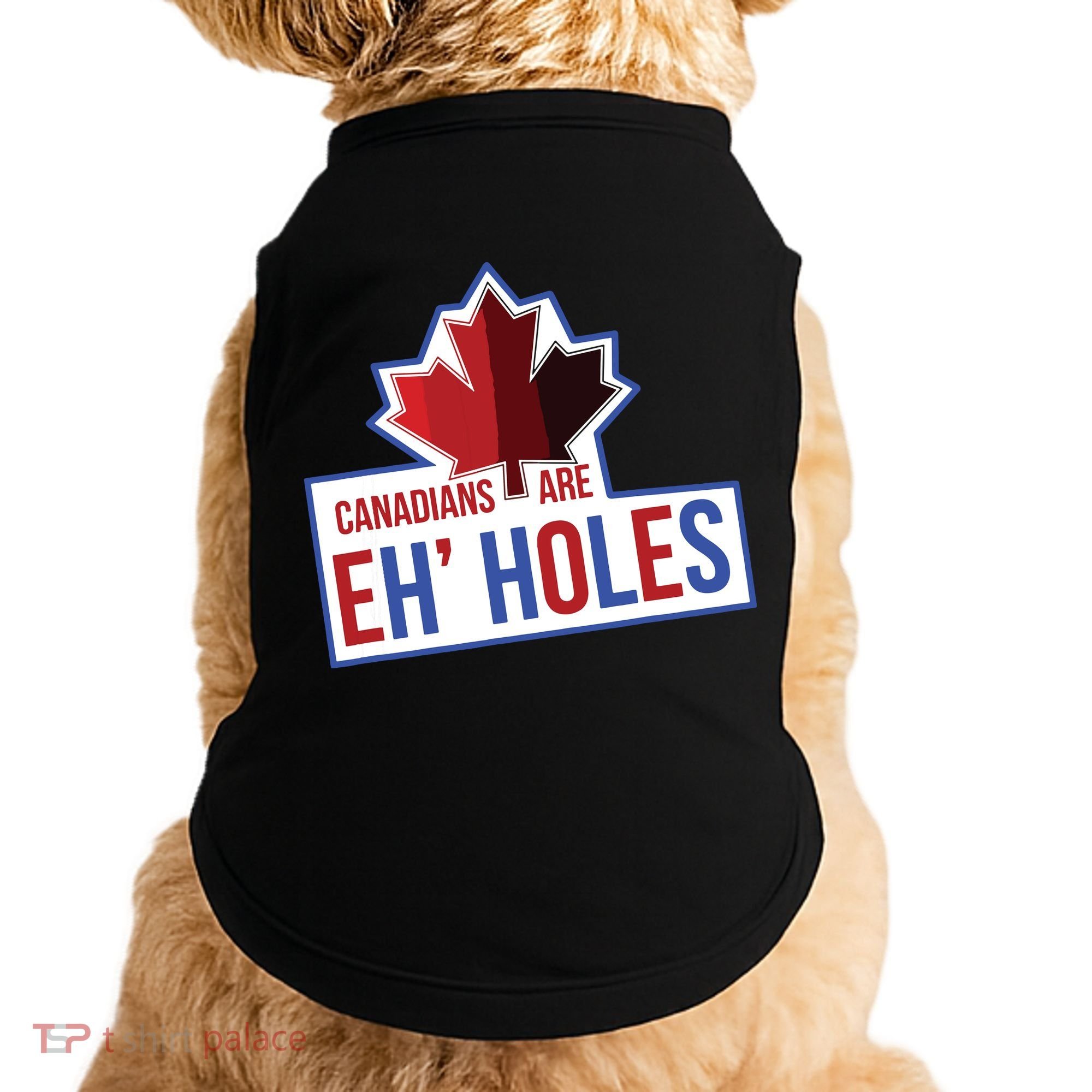 Canadians Are Eh Holes Funny Canada Doggie Tank