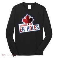 Canadians Are Eh Holes Funny Canada Long Sleeve Shirt thumb 0
