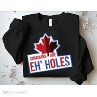 Canadians Are Eh Holes Funny Canada Sweatshirt thumb 2