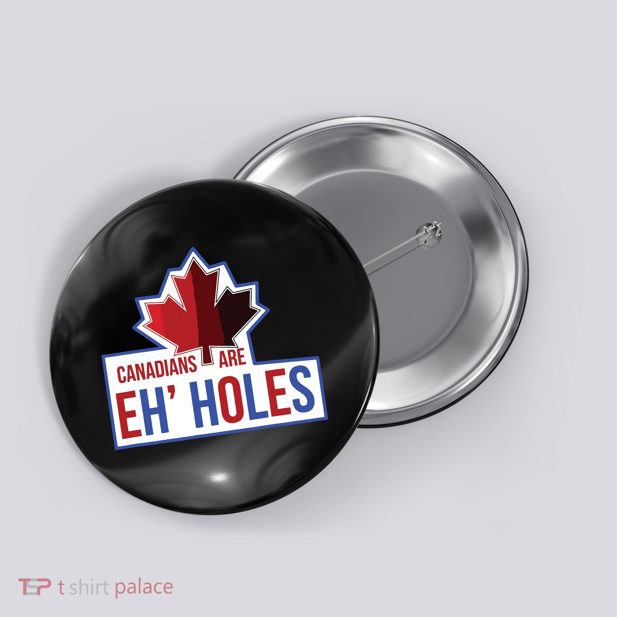 Canadians Are Eh Holes Funny Canada Button