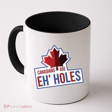Canadians Are Eh Holes Funny Canada Coffee Mug