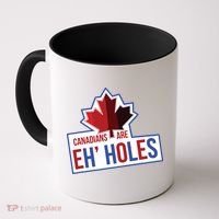 Canadians Are Eh Holes Funny Canada Coffee Mug thumb 0