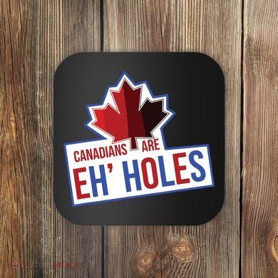 Canadians Are Eh Holes Funny Canada Coaster