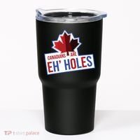 Canadians Are Eh Holes Funny Canada Tumbler thumb 0