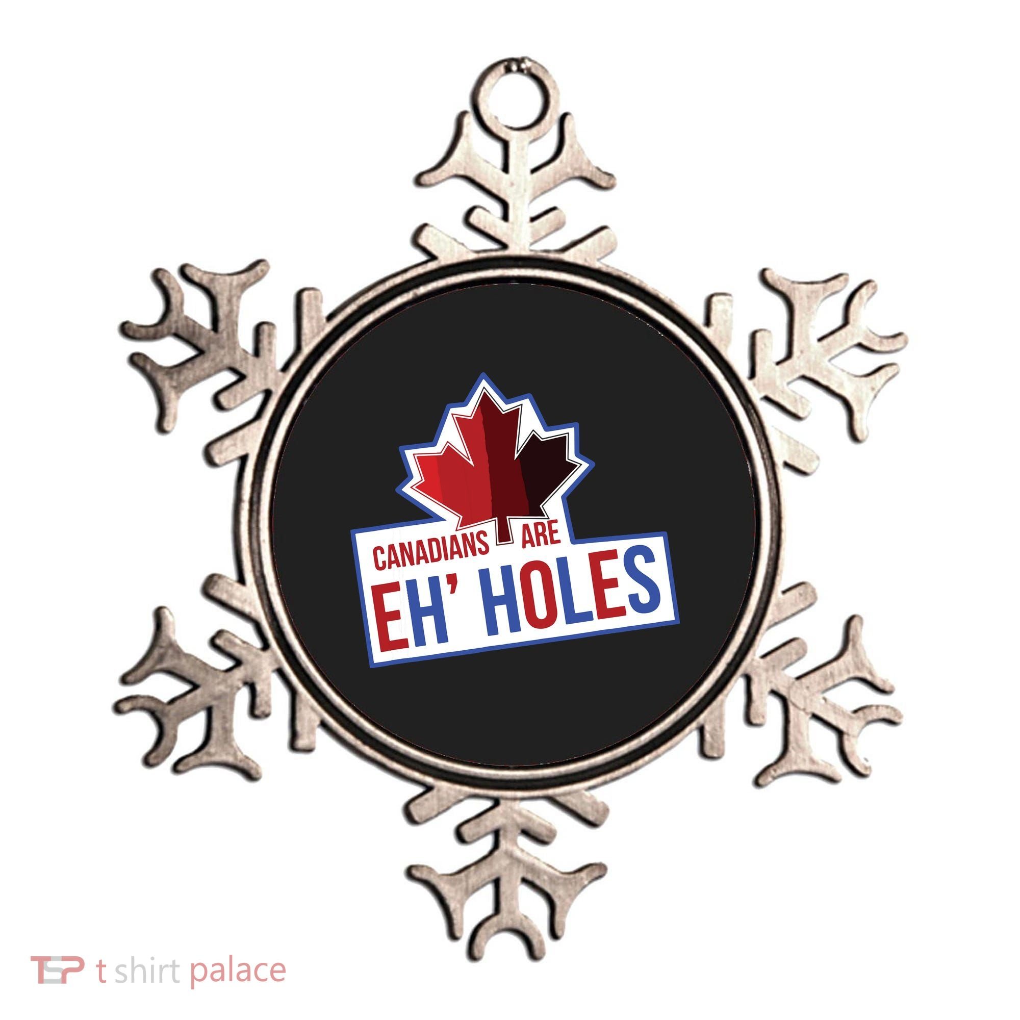 Canadians Are Eh Holes Funny Canada Ornament