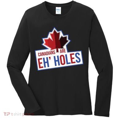 Canadians Are Eh Holes Funny Canada Women's Long Sleeve Shirt
