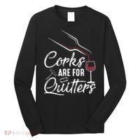 Corks Are For Quitters Funny Wine Drinking Team Festival Long Sleeve Shirt thumb 0