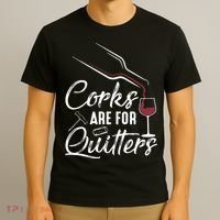 Corks Are For Quitters Funny Wine Drinking Team Festival T-Shirt thumb 3