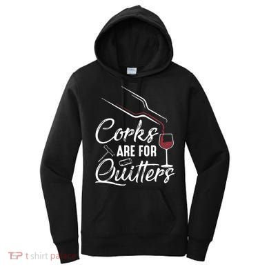 Corks Are For Quitters Funny Wine Drinking Team Festival Women's Hoodie