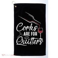 Corks Are For Quitters Funny Wine Drinking Team Festival Golf Towel thumb 0