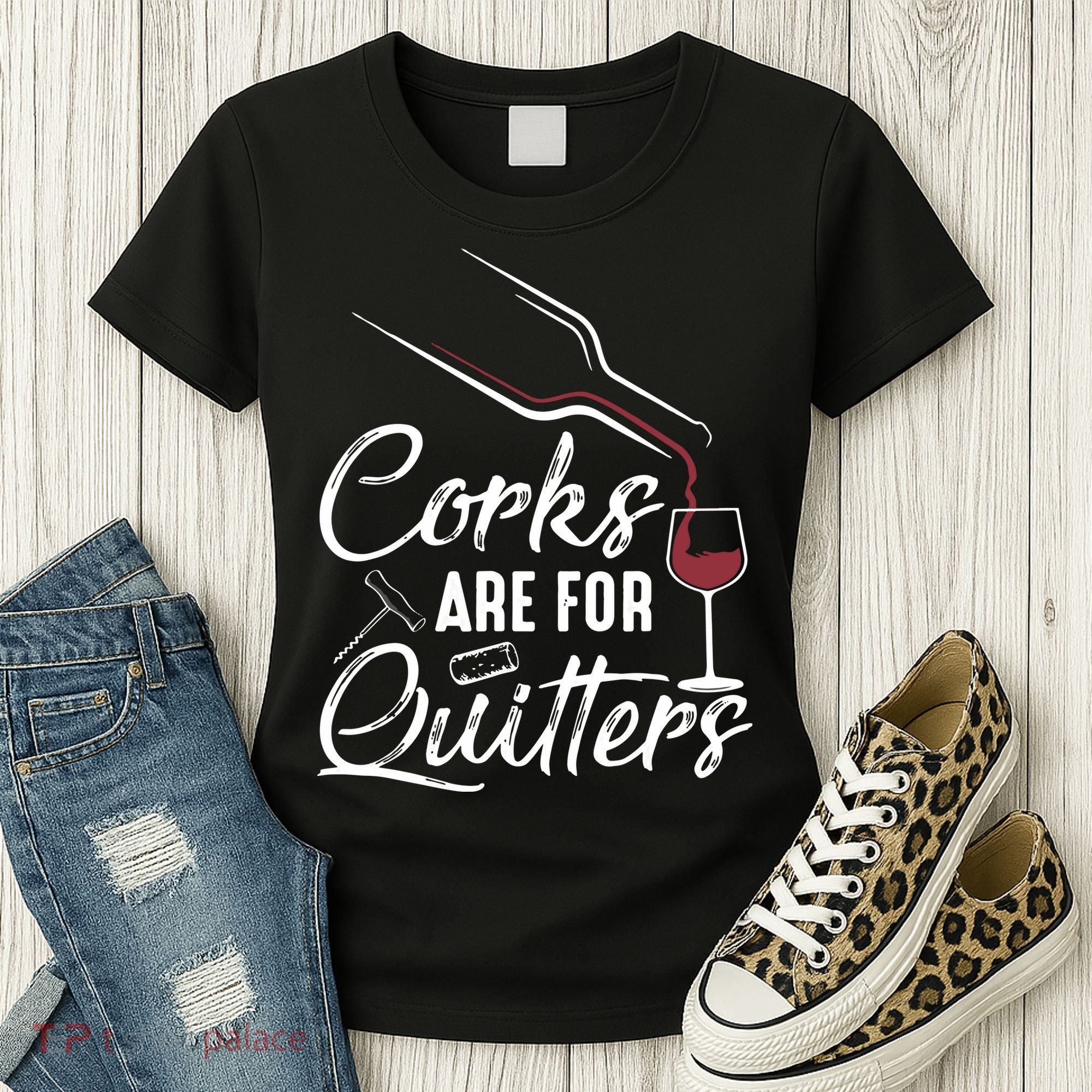 Corks Are For Quitters Funny Wine Drinking Team Festival Women's T-Shirt