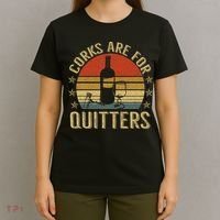 Corks Are For Quitters Wine Liquor Lover Funny Drinking Team T-Shirt thumb 4