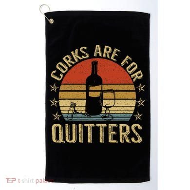 Corks Are For Quitters Wine Liquor Lover Funny Drinking Team Golf Towel