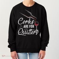 Corks Are For Quitters Funny Wine Drinking Team Festival Women's Sweatshirt thumb 0