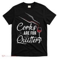 Corks Are For Quitters Funny Wine Drinking Team Festival T-Shirt thumb 0