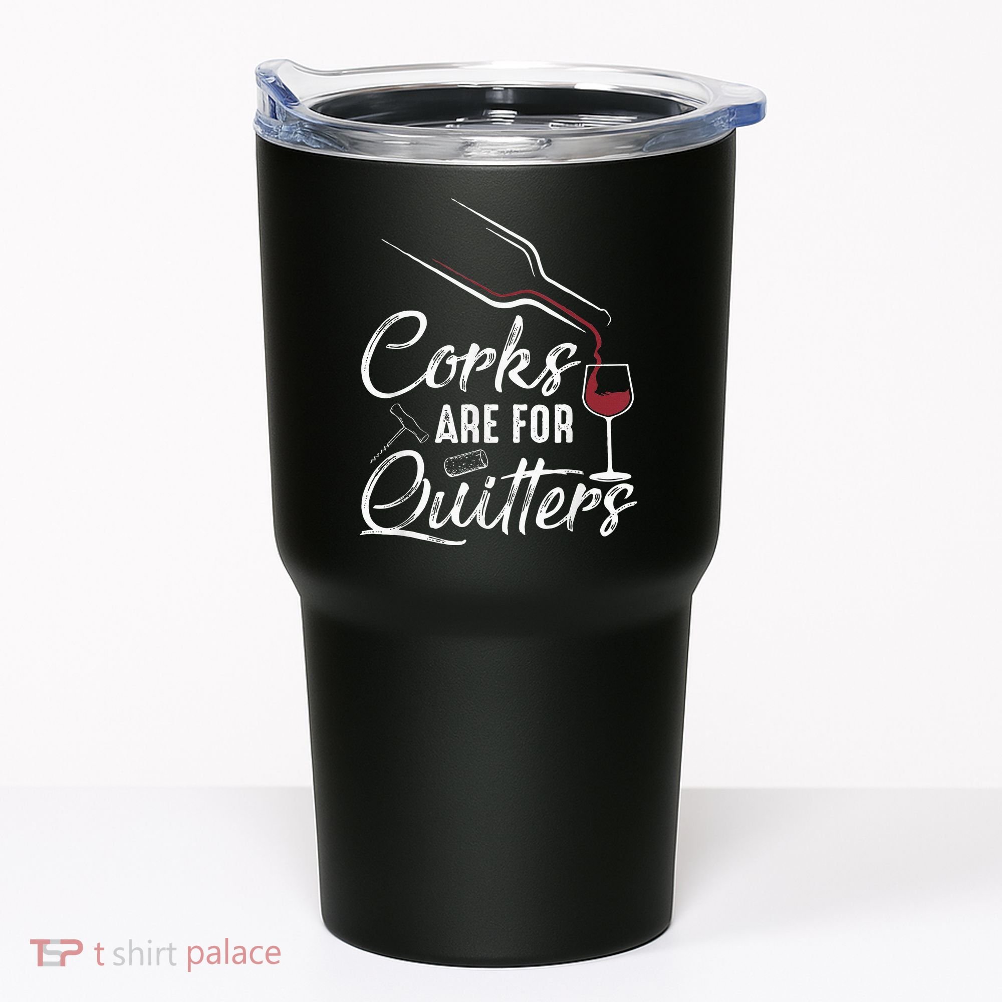 Corks Are For Quitters Funny Wine Drinking Team Festival Tumbler