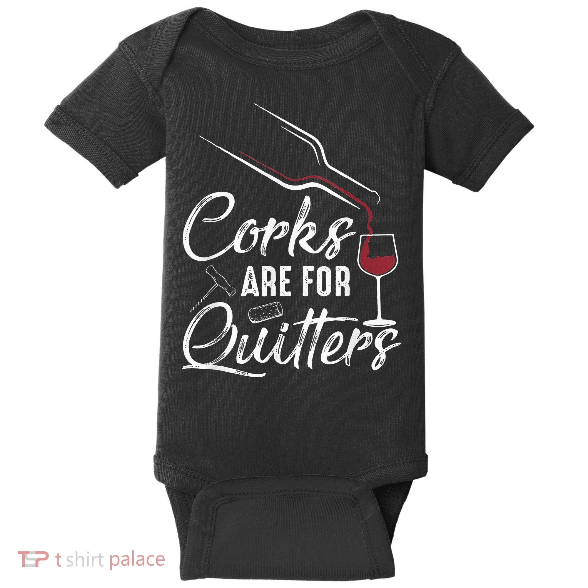 Corks Are For Quitters Funny Wine Drinking Team Festival Baby Bodysuit