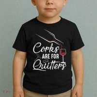 Corks Are For Quitters Funny Wine Drinking Team Festival Toddler T-Shirt thumb 2