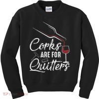 Corks Are For Quitters Funny Wine Drinking Team Festival Kids Sweatshirt thumb 0
