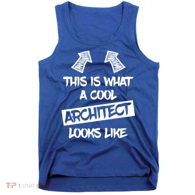 Cool Architect Funny Saying Architects Architecture Student Gift Tank Top