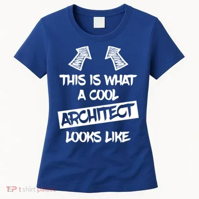 Cool Architect Funny Saying Architects Architecture Student Gift Women's T-Shirt