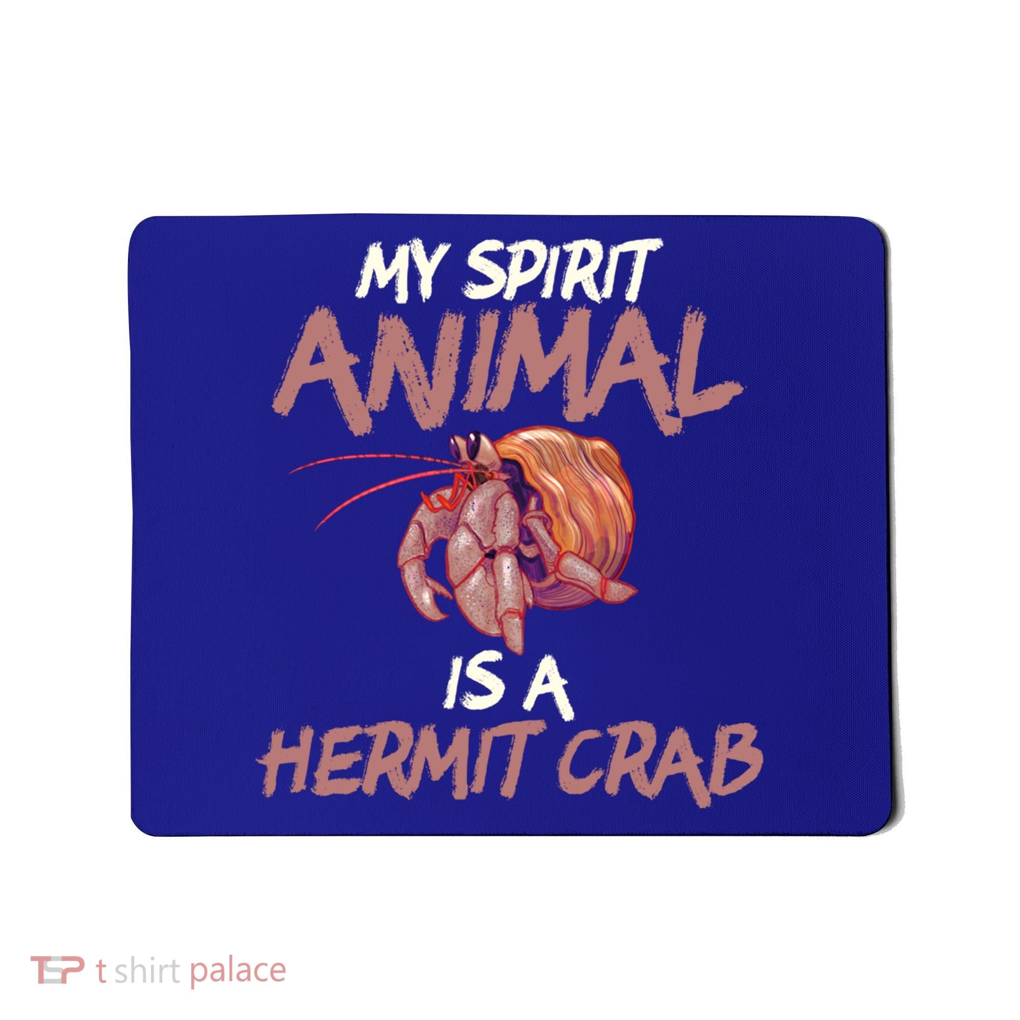 Cute And Funny My Spirit Animal Is A Hermit Crab Cool Gift Mousepad