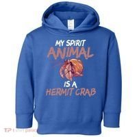 Cute And Funny My Spirit Animal Is A Hermit Crab Cool Gift Toddler Hoodie thumb 0