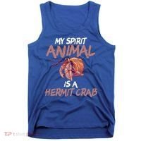 Cute And Funny My Spirit Animal Is A Hermit Crab Cool Gift Tank Top thumb 0