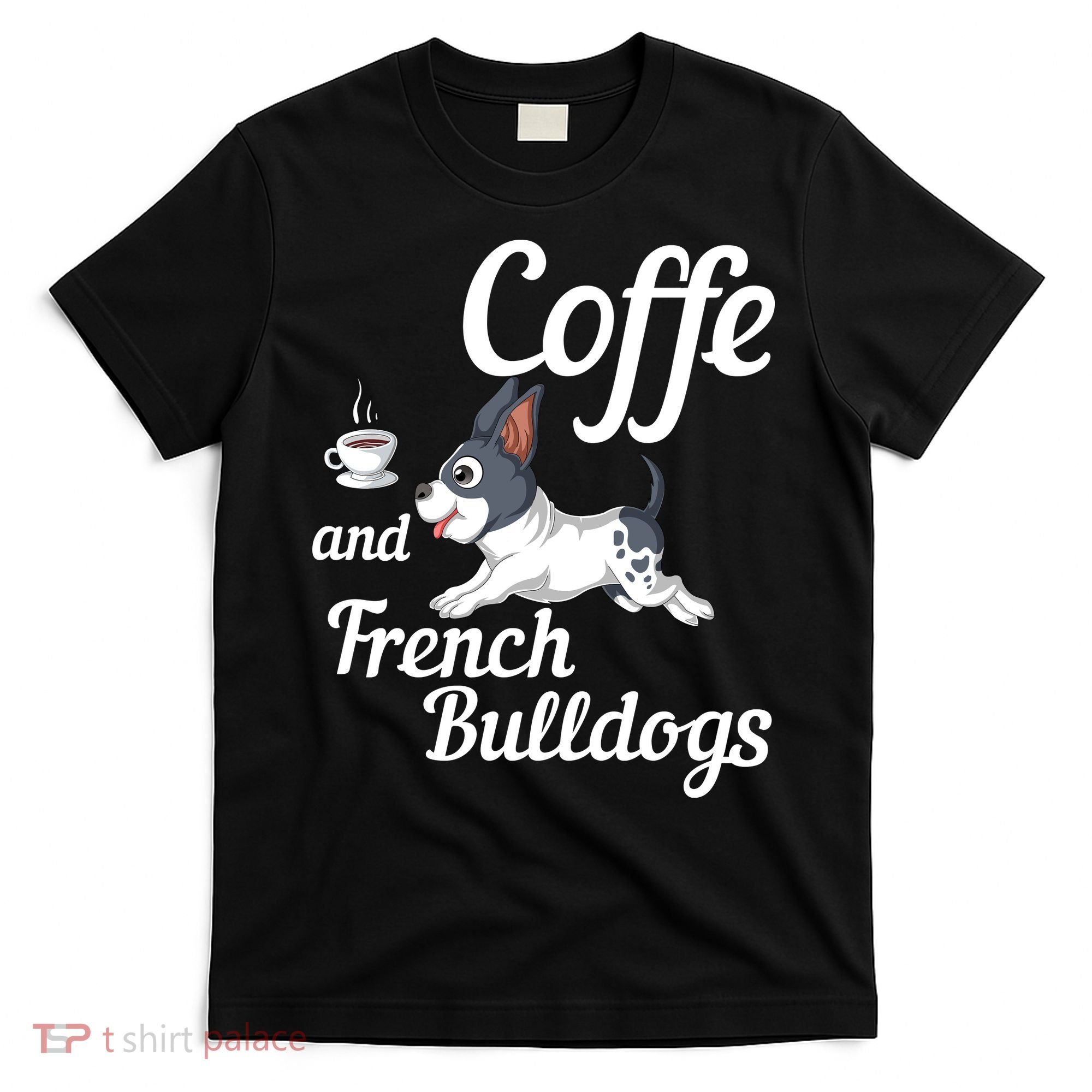 Coffee And French Bulldogs T-Shirt