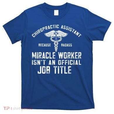 Chiropractic Assistant Face Paper Chiro Chiropractor Gift T-Shirt