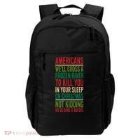 Cross A Frozen River To Kill You In Your Sleep On Christmas Backpack thumb 0