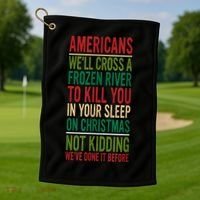 Cross A Frozen River To Kill You In Your Sleep On Christmas Golf Towel thumb 1