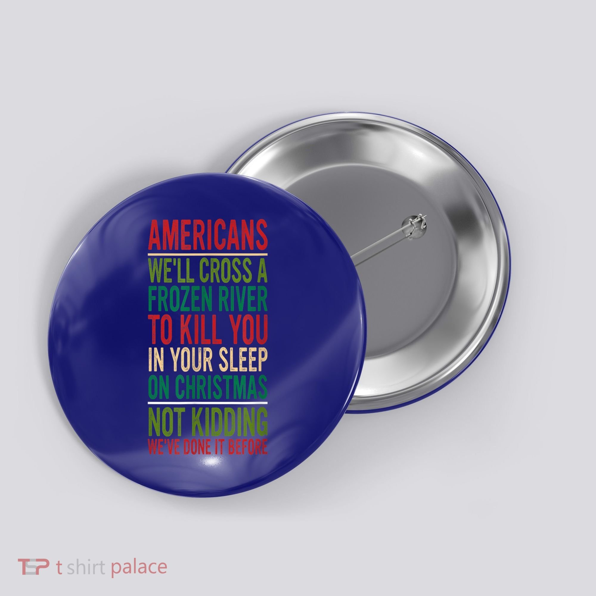 Cross A Frozen River To Kill You In Your Sleep On Christmas Button