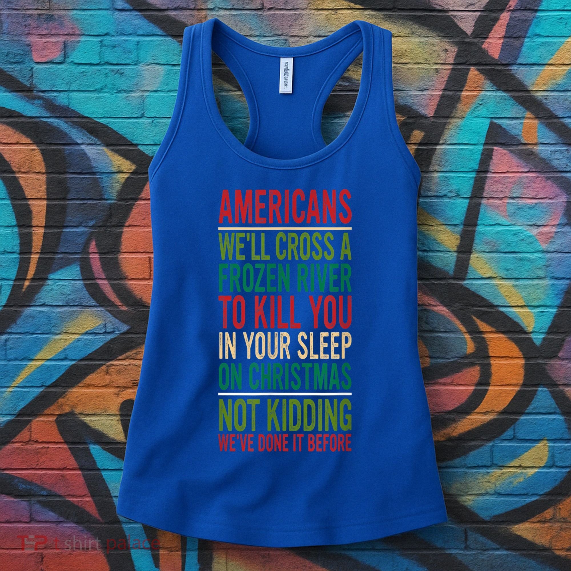 Cross A Frozen River To Kill You In Your Sleep On Christmas Women's Tank Top