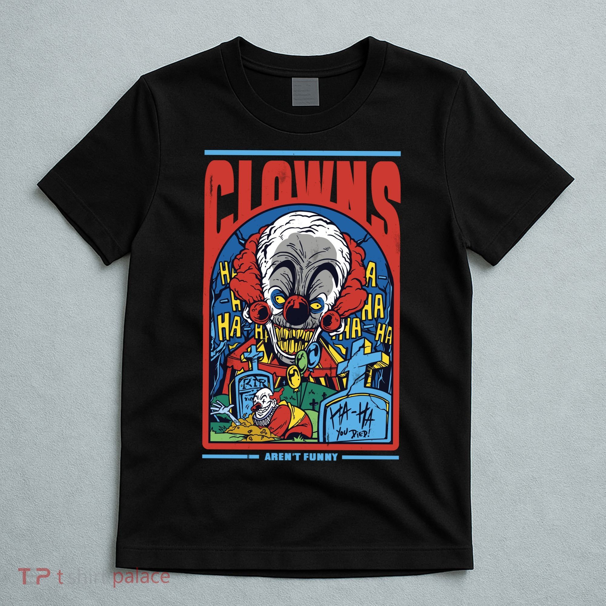 Clowns Aren't Funny Horror T-Shirt