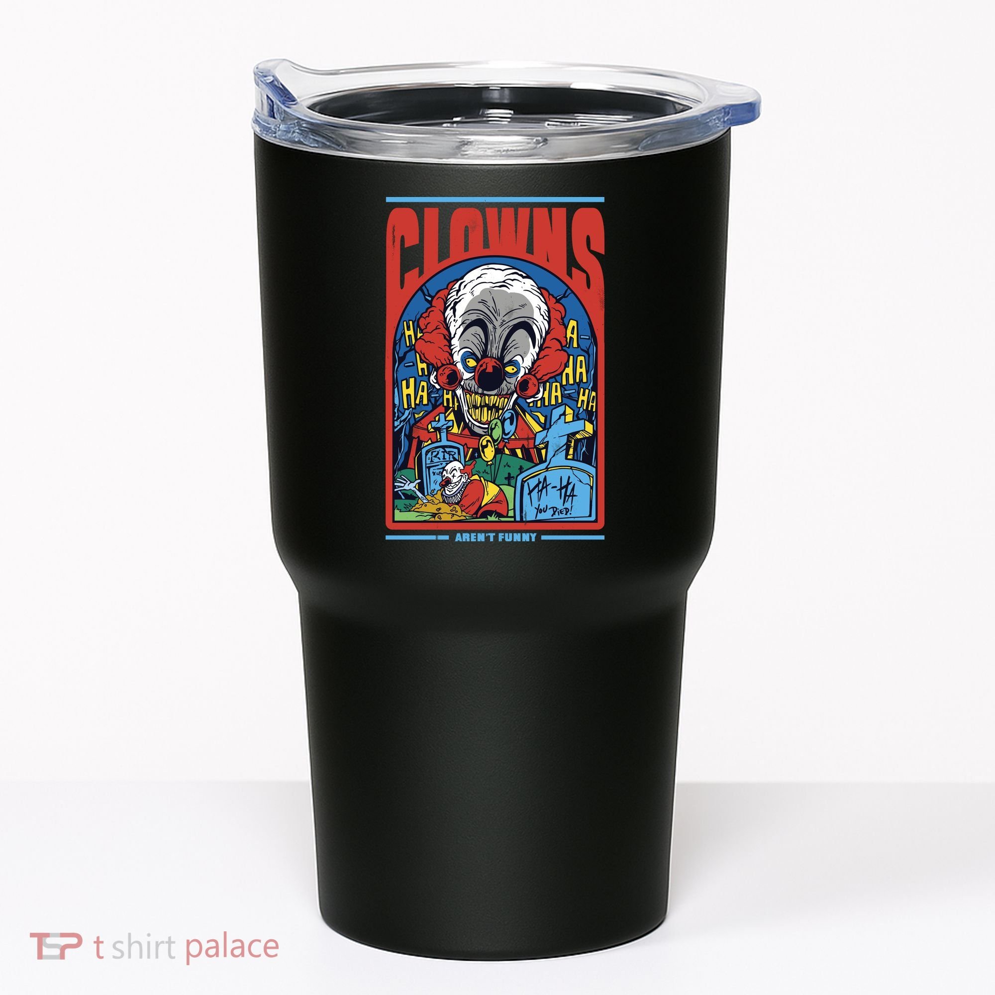 Clowns Aren't Funny Horror Tumbler