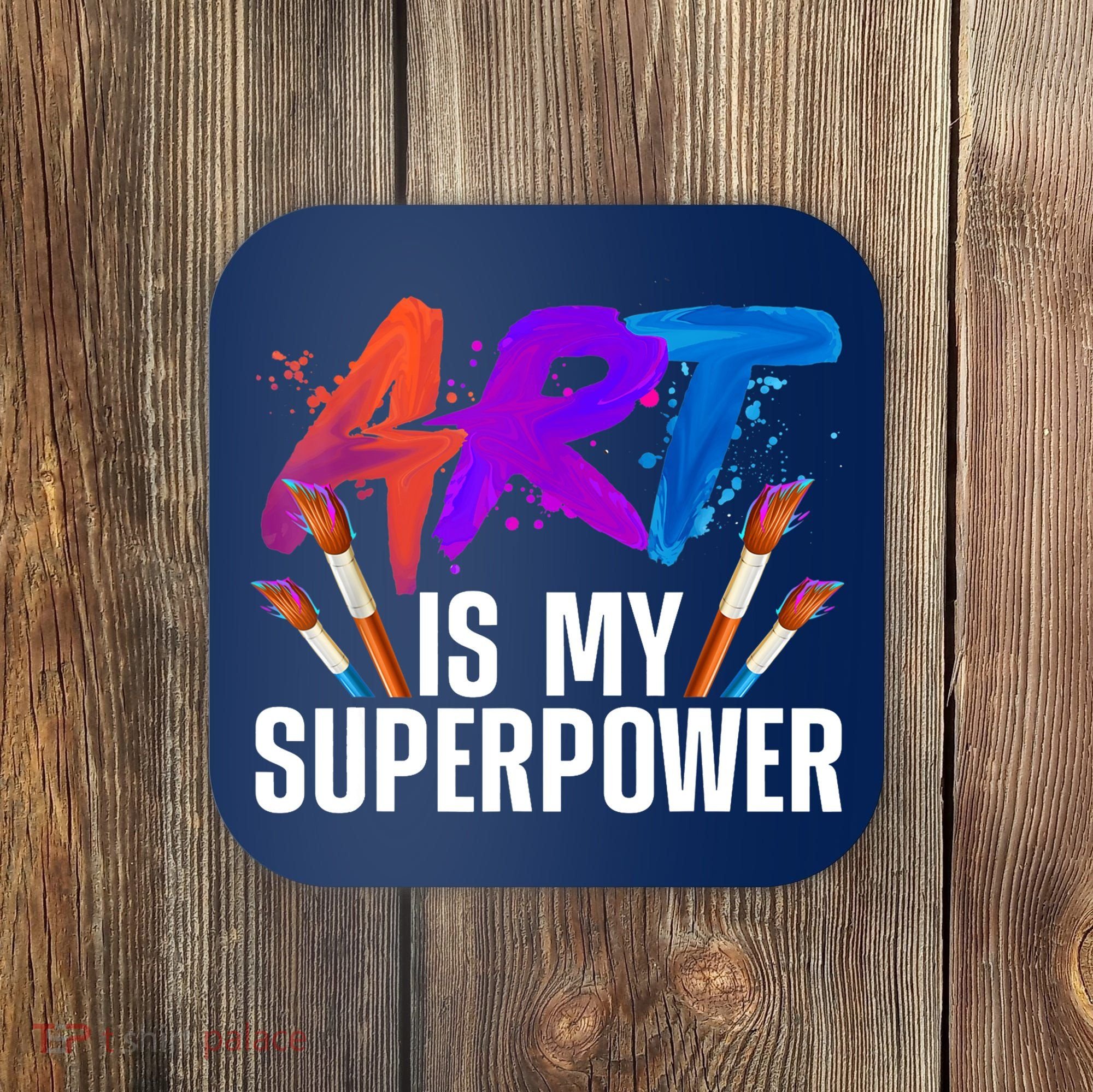 Cool Art For Art Teacher Artist Painter Superpower Coaster