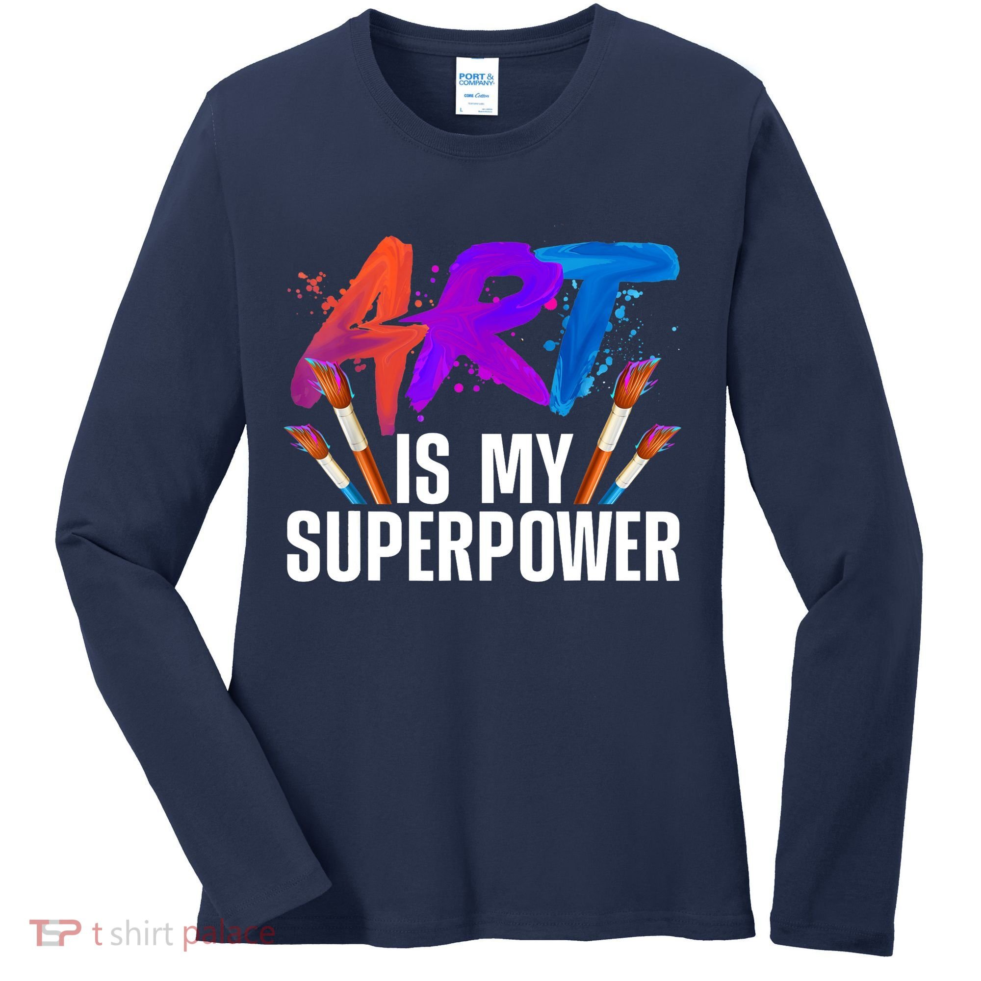 Cool Art For Art Teacher Artist Painter Superpower Women's Long Sleeve Shirt
