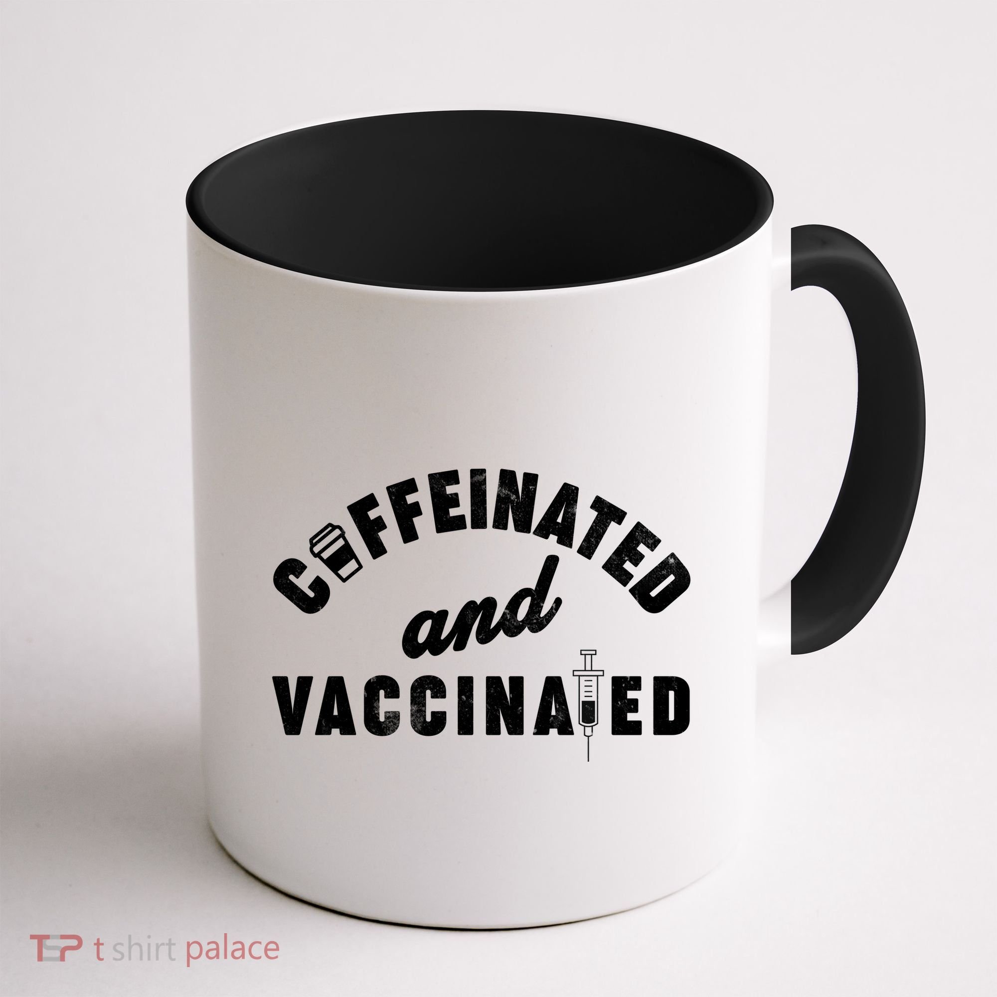 Caffeinated And Vaccinated Coffee Mug