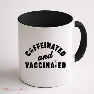 Caffeinated And Vaccinated Coffee Mug back