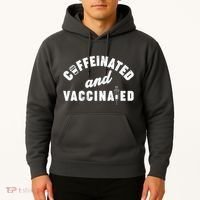Caffeinated And Vaccinated Hoodie thumb 2