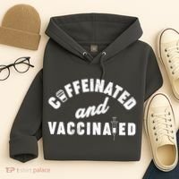 Caffeinated And Vaccinated Hoodie thumb 4
