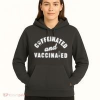 Caffeinated And Vaccinated Hoodie thumb 5