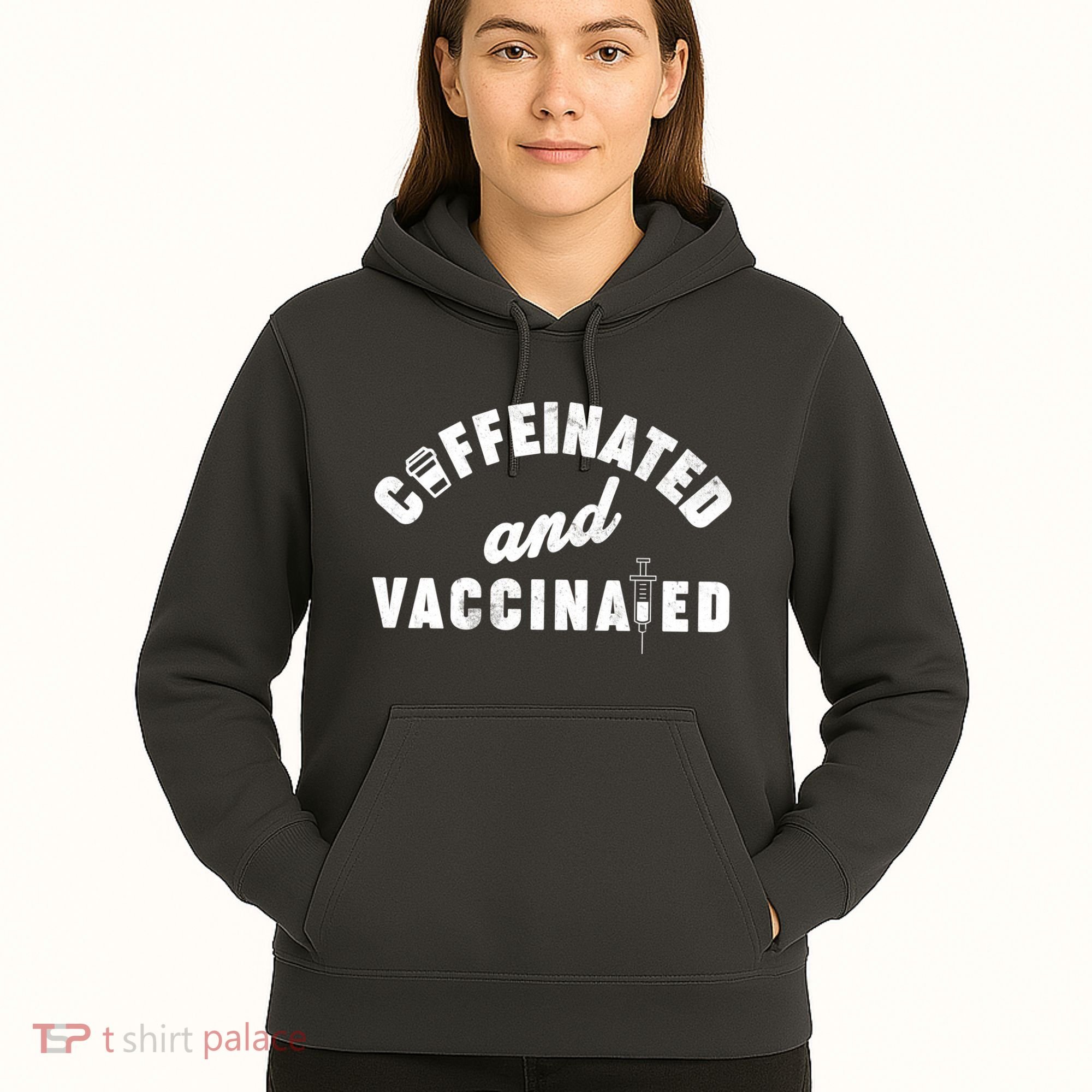 Caffeinated And Vaccinated Hoodie