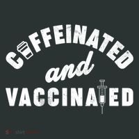 Caffeinated And Vaccinated Button thumb 1
